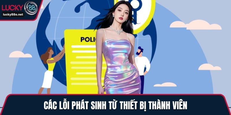 Các lỗi phát sinh từ thiết bị thành viên