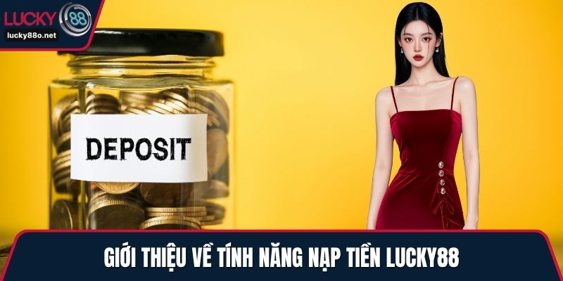 Giới thiệu về tính năng nạp tiền LUCKY88