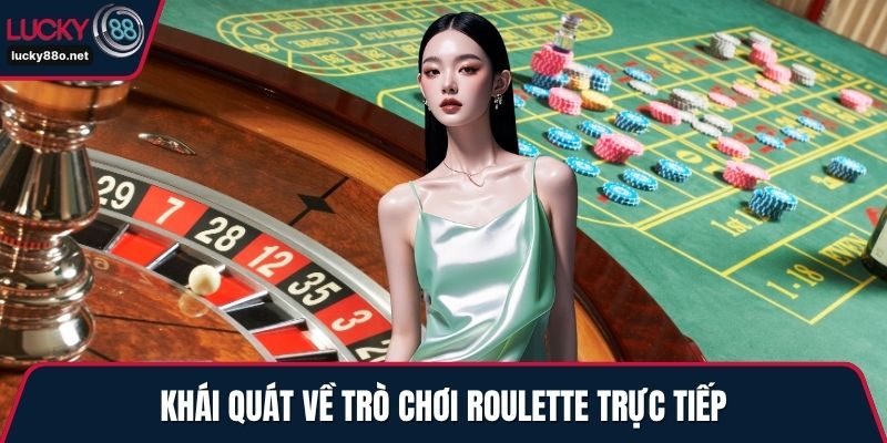 Khái quát về trò chơi roulette trực tiếp