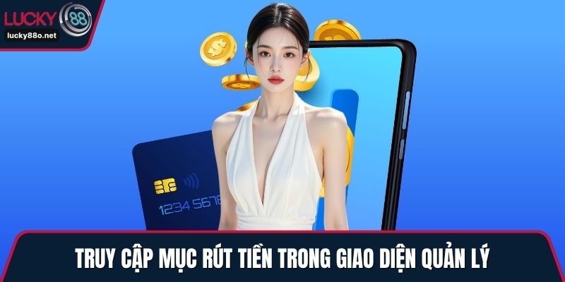 Truy cập mục rút tiền trong giao diện quản lý